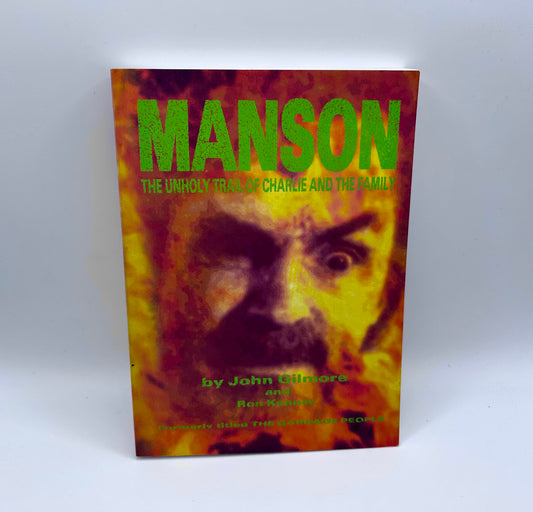 Manson: The Unholy Trail of Charlie and the Family by John Gilmore and Ron Kenner